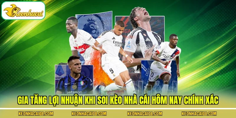 Gia tăng lợi nhuận khi soi kèo nhà cái hôm nay chính xác