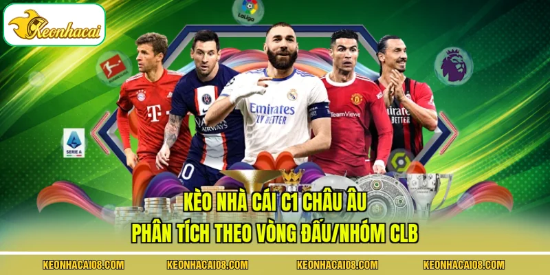 Kèo Nhà Cái C1 Châu Âu - Phân Tích Theo Vòng Đấu/Nhóm CLB 1 Kèo Nhà Cái C1 Châu Âu - Phân Tích Theo Vòng Đấu/Nhóm CLB