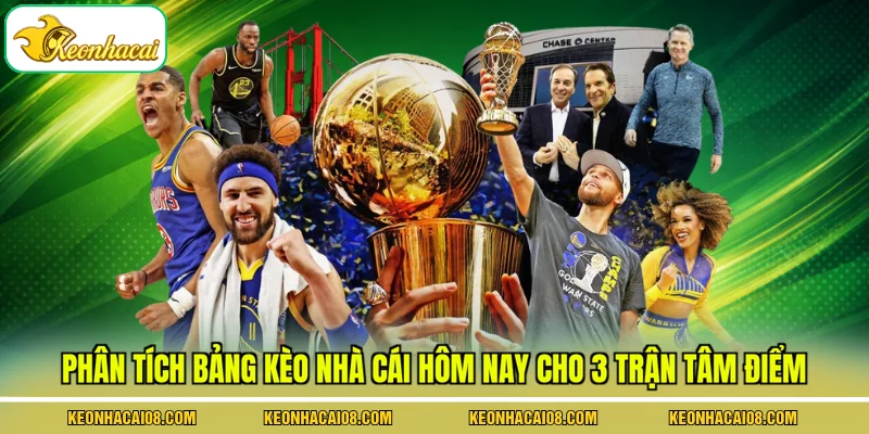 Bảng Kèo Nhà Cái Hôm Nay - Cập Nhật 3 Trận Quan Trọng Nhất 3 Phân tích bảng kèo nhà cái hôm nay cho 3 trận tâm điểm
